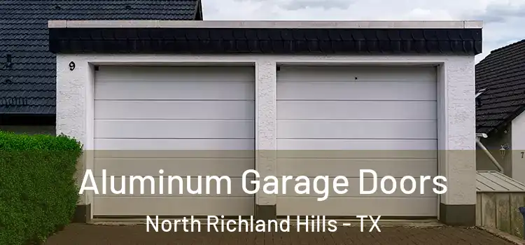  Aluminum Garage Doors North Richland Hills - TX