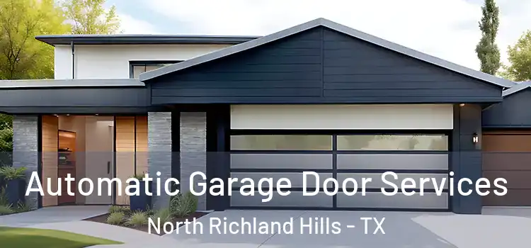  Automatic Garage Door Services North Richland Hills - TX