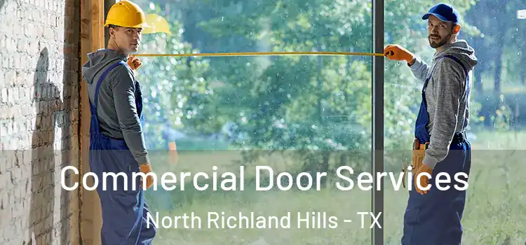 Commercial Door Services North Richland Hills - TX