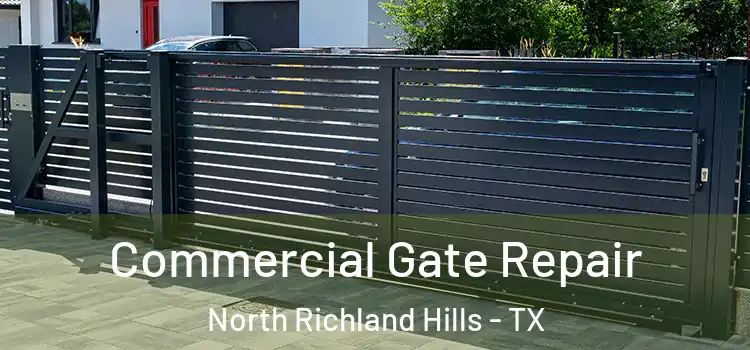 Commercial Gate Repair North Richland Hills - TX