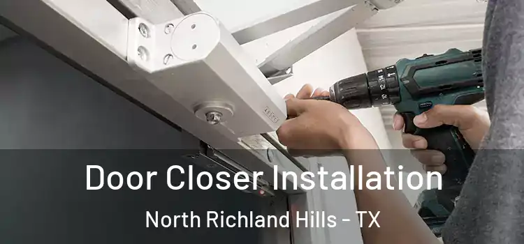 Door Closer Installation North Richland Hills - TX