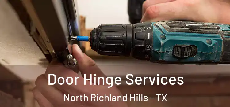 Door Hinge Services North Richland Hills - TX