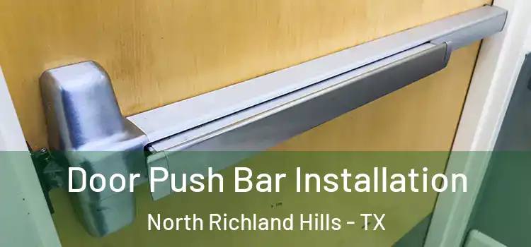 Door Push Bar Installation North Richland Hills - TX