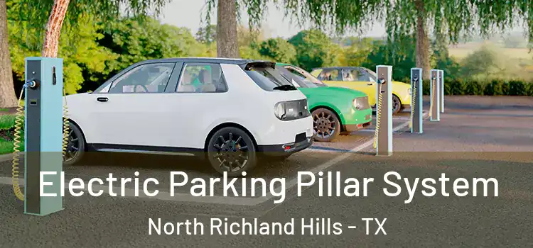 Electric Parking Pillar System North Richland Hills - TX