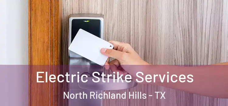 Electric Strike Services North Richland Hills - TX