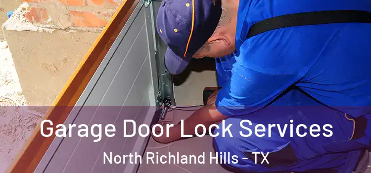 Garage Door Lock Services North Richland Hills - TX