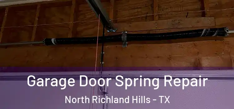  Garage Door Spring Repair North Richland Hills - TX