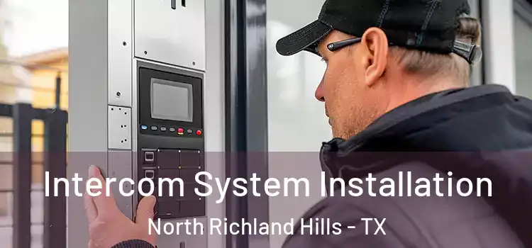 Intercom System Installation North Richland Hills - TX
