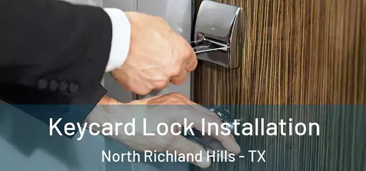 Keycard Lock Installation North Richland Hills - TX