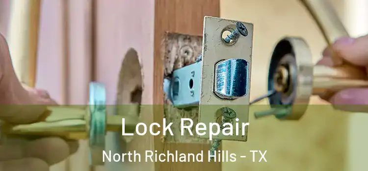 Lock Repair North Richland Hills - TX