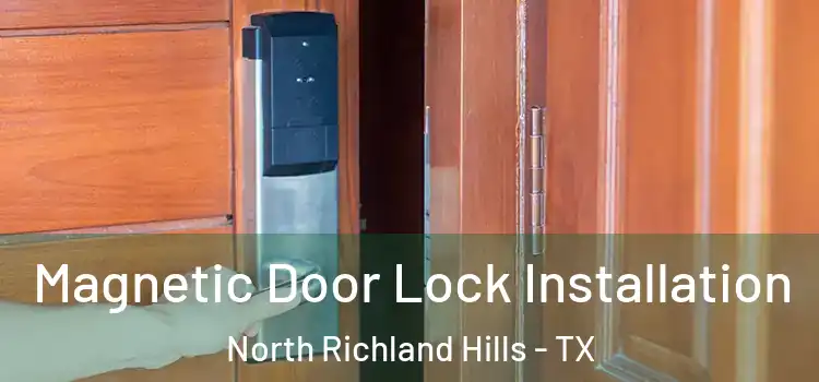  Magnetic Door Lock Installation North Richland Hills - TX