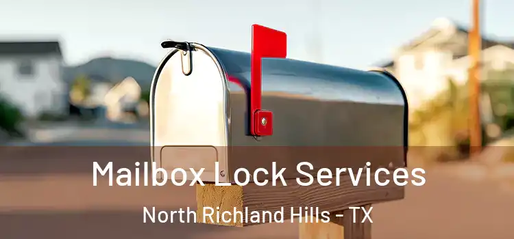 Mailbox Lock Services North Richland Hills - TX