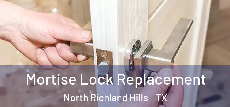 Mortise Lock Replacement North Richland Hills - TX