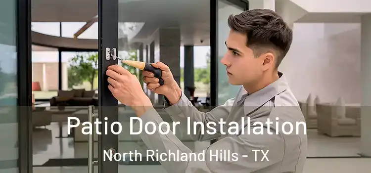 Patio Door Installation North Richland Hills - TX