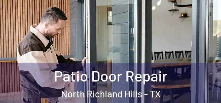 Patio Door Repair North Richland Hills - TX