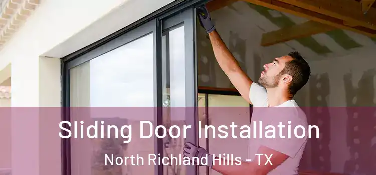 Sliding Door Installation North Richland Hills - TX