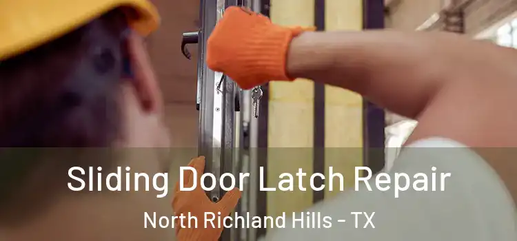 Sliding Door Latch Repair North Richland Hills - TX